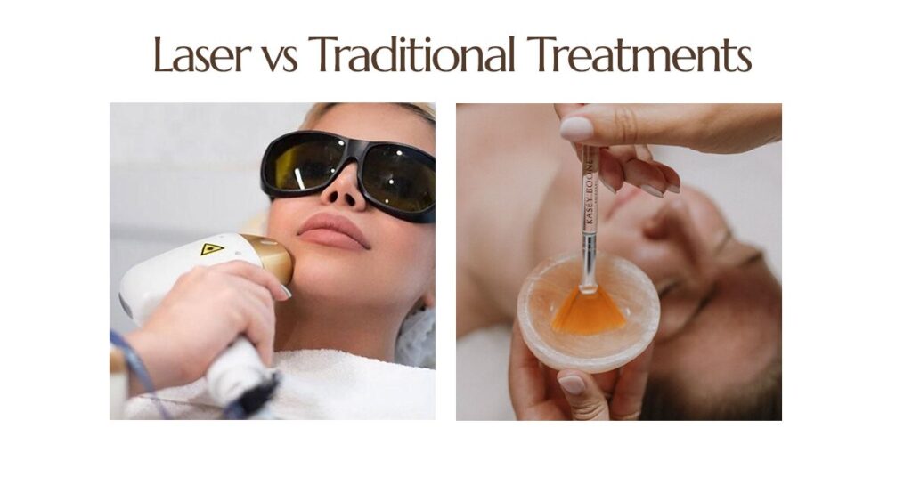 Laser Vs Traditional Skin Treatment